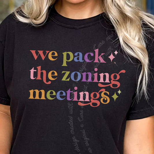 We Pack the Zoning Meetings Care & Resist progressive t-shirt in Black