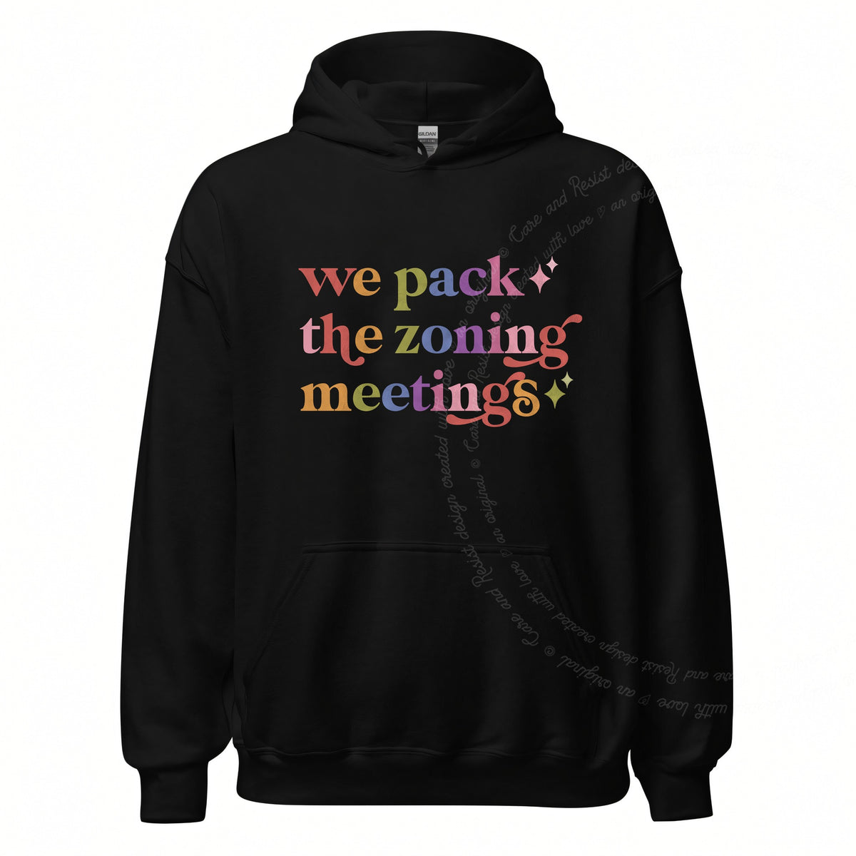 We Pack the Zoning Meetings Care & Resist Gildan hoodie in Black