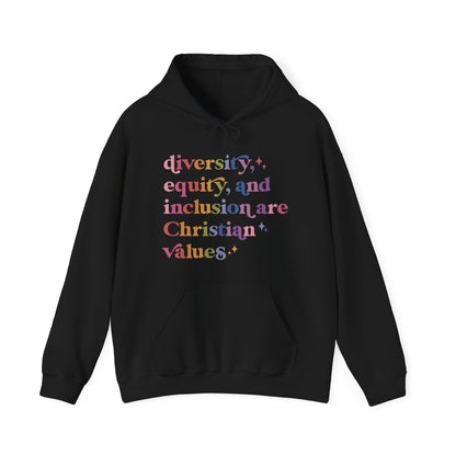 Diversity, Equity, and Inclusion Are Christian Values Hoodie