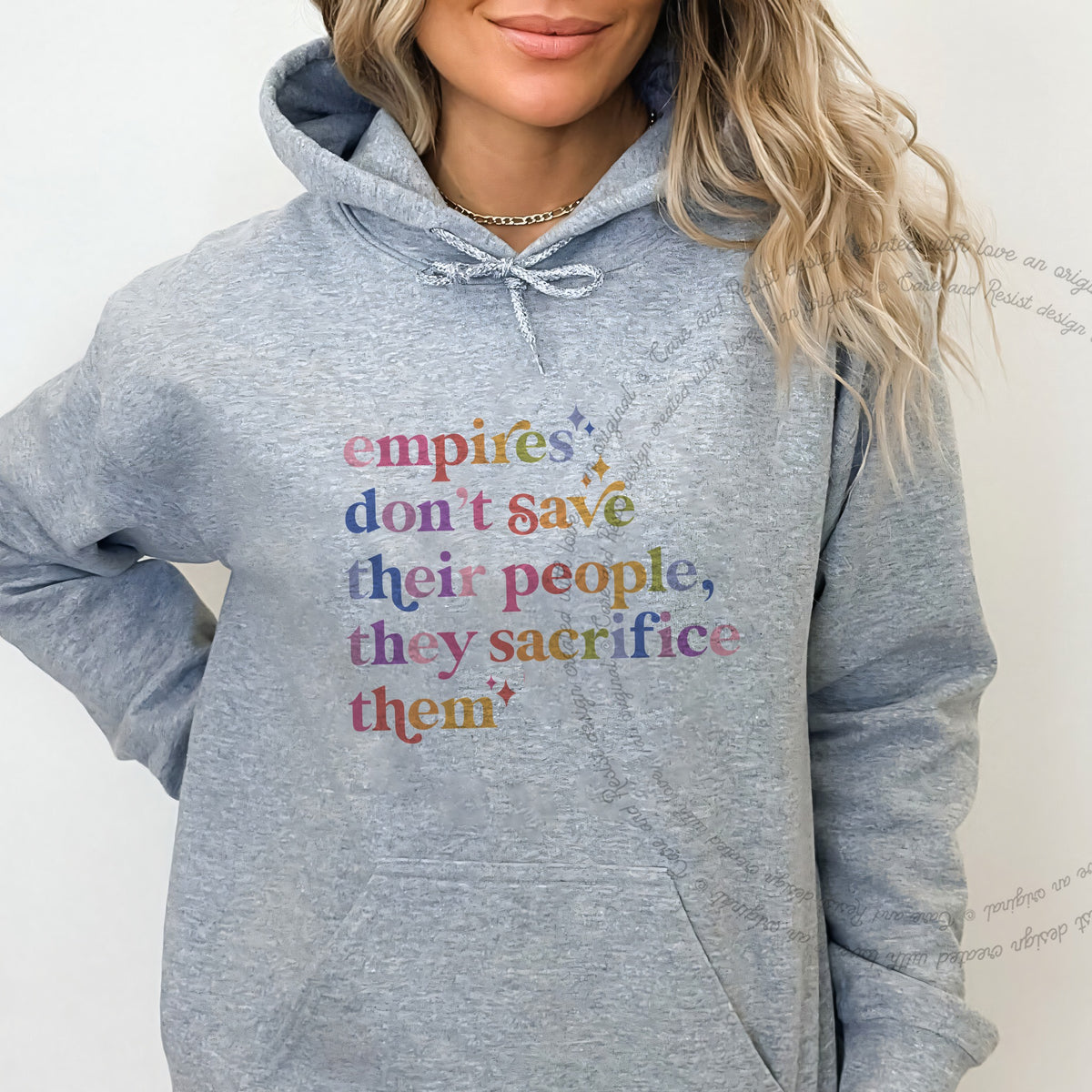 Empires Don't Save Their People, They Sacrifice Them Care & Resist Gildan hoodie in Sport Grey