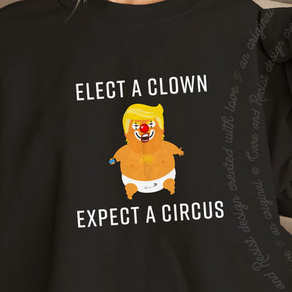 Elect a Clown Expect a Circus Trump Care & Resist Gildan crewneck sweatshirt in Black