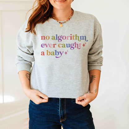 No Algorithm Ever Caught a Baby Care & Resist Gildan crewneck sweatshirt in Sport Grey