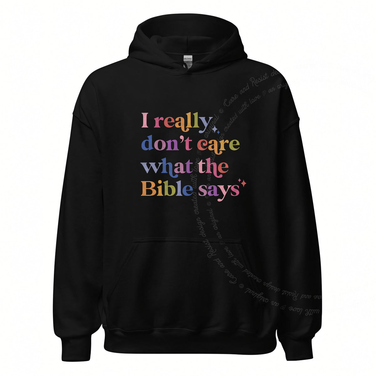 I Really Don't Care What the Bible Says Care & Resist Gildan hoodie in Black