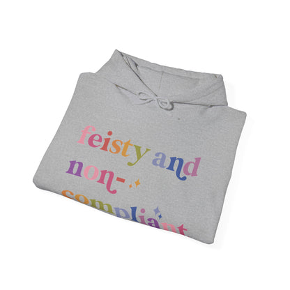 Feisty and Non-compliant Hoodie
