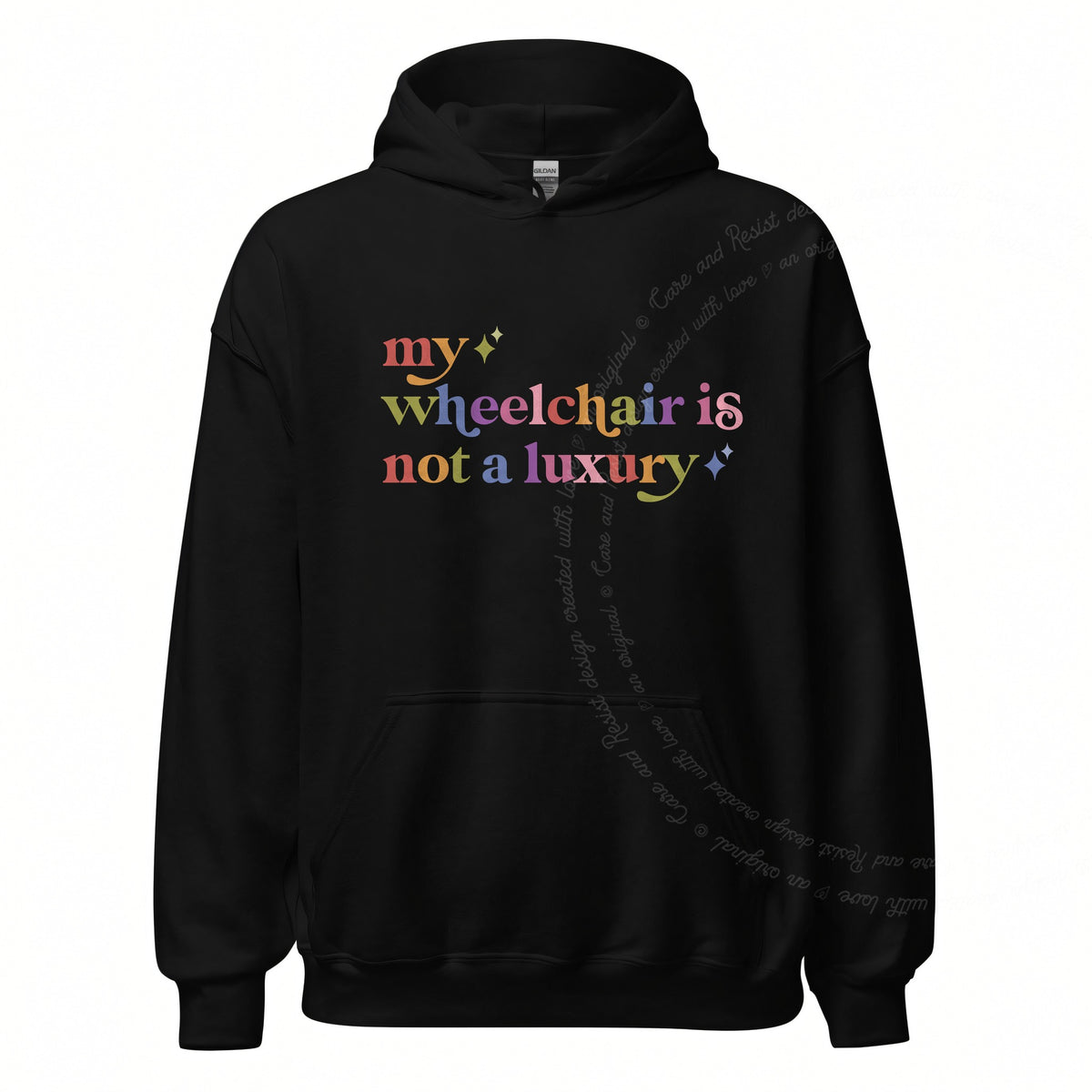 My Wheelchair is not a Luxury Care & Resist Gildan hoodie in Black