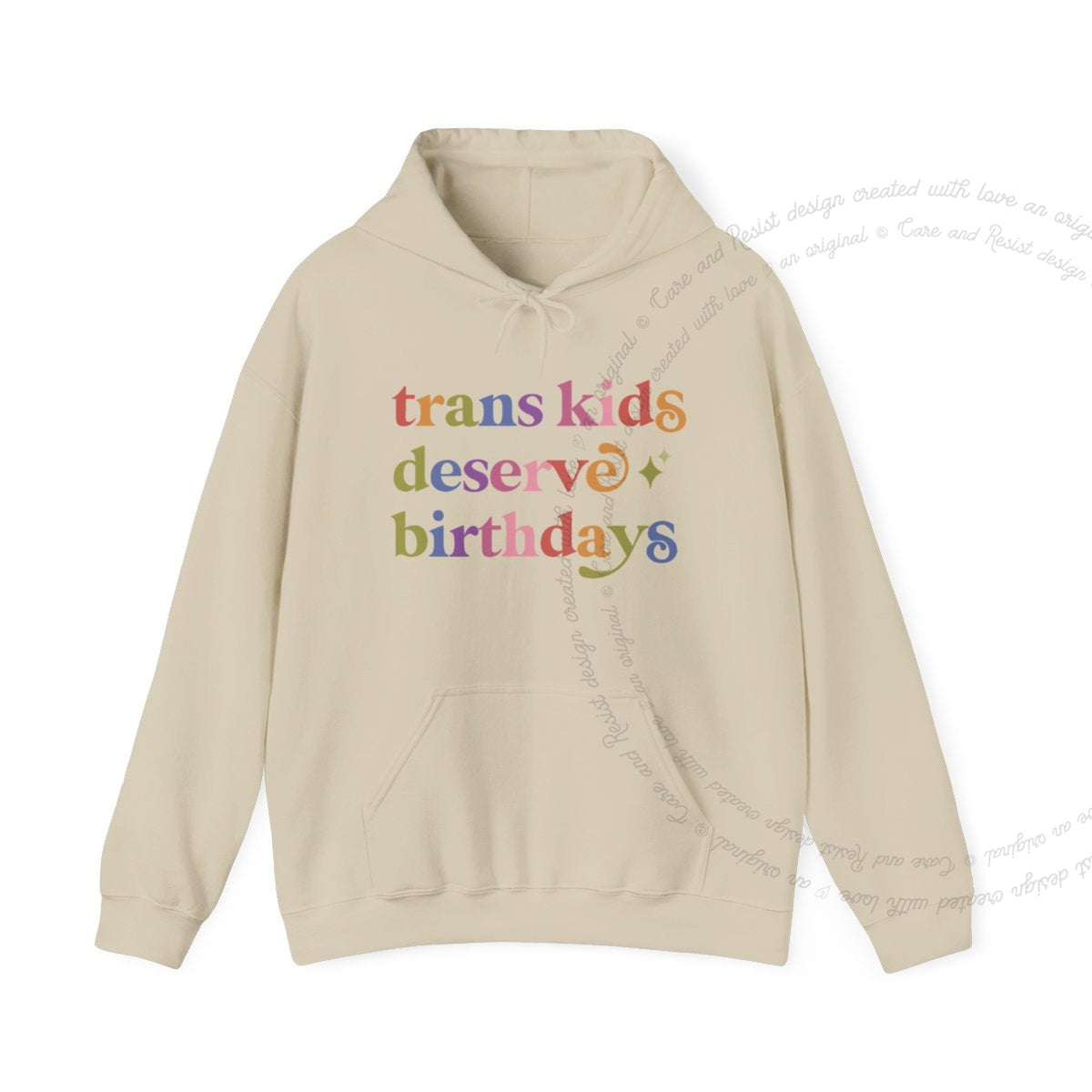 Trans Kids Deserve Birthdays Care & Resist Gildan hoodie in Sand