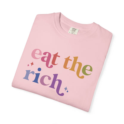 Eat the Rich Comfort Colors Unisex T-Shirt