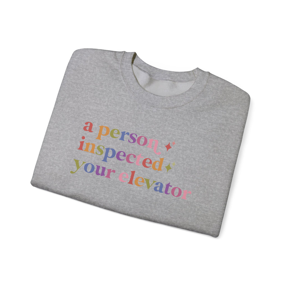 A Person Inspected Your Elevator Sweatshirt
