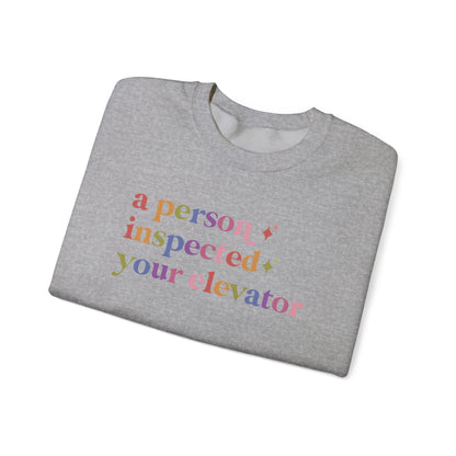 A Person Inspected Your Elevator Sweatshirt