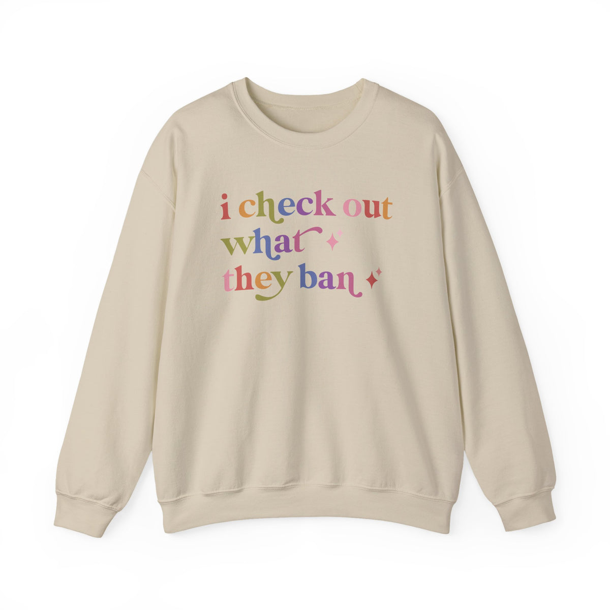 I Check Out What They Ban Sweatshirt