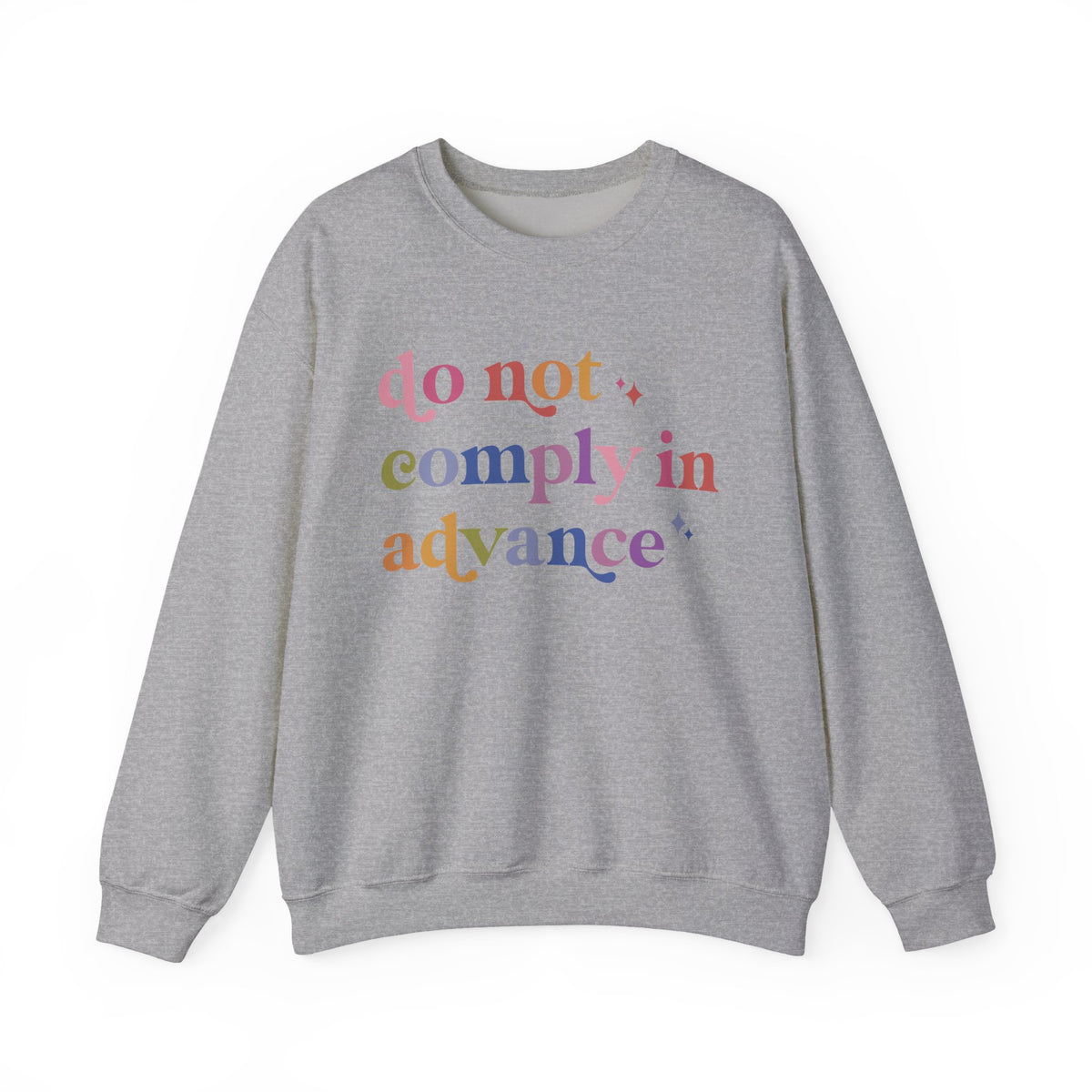 Do Not Comply in Advance Sweatshirt