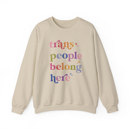 Trans People Belong Here Sweatshirt