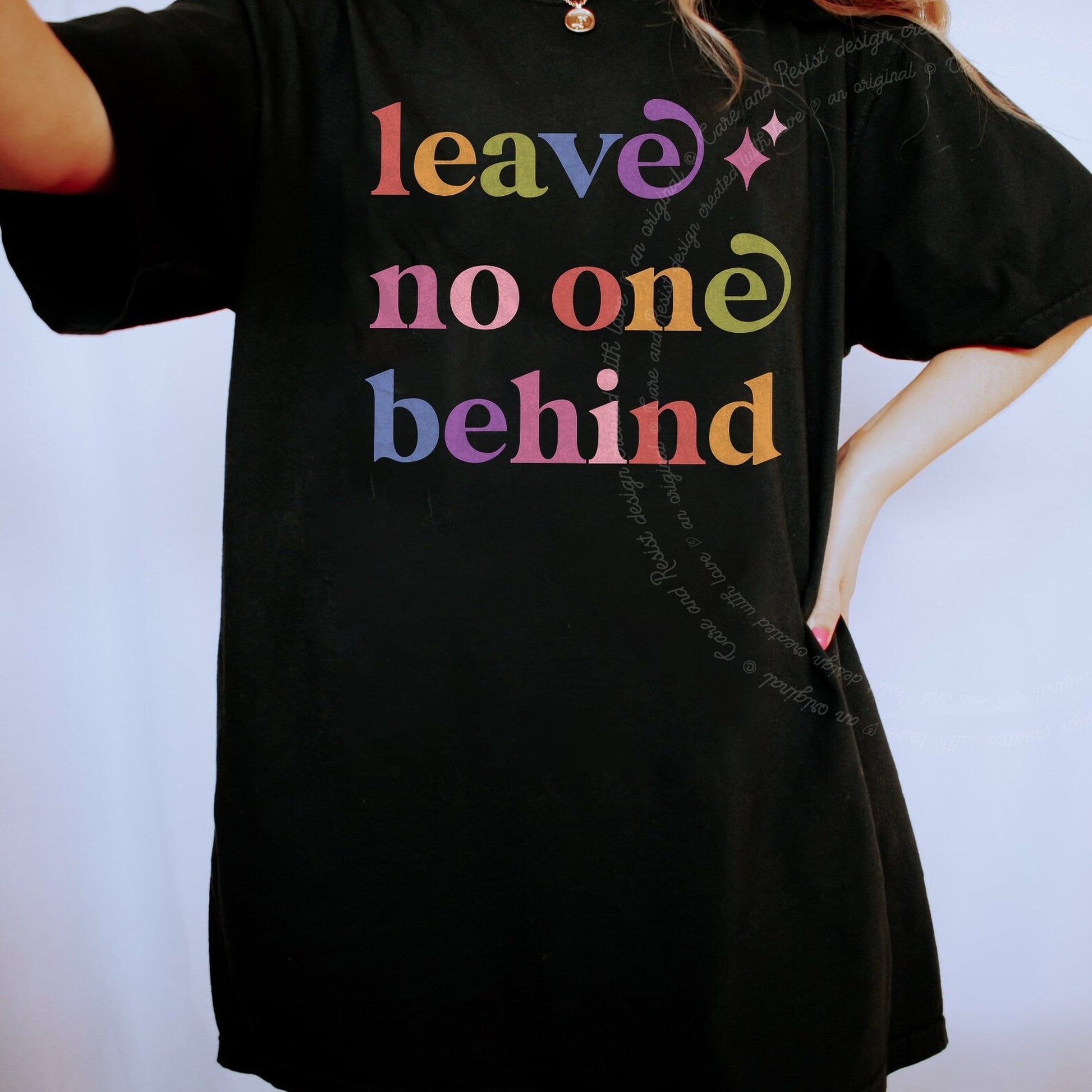 Leave No One Behind Care & Resist rainbow Comfort Colors tee, Black