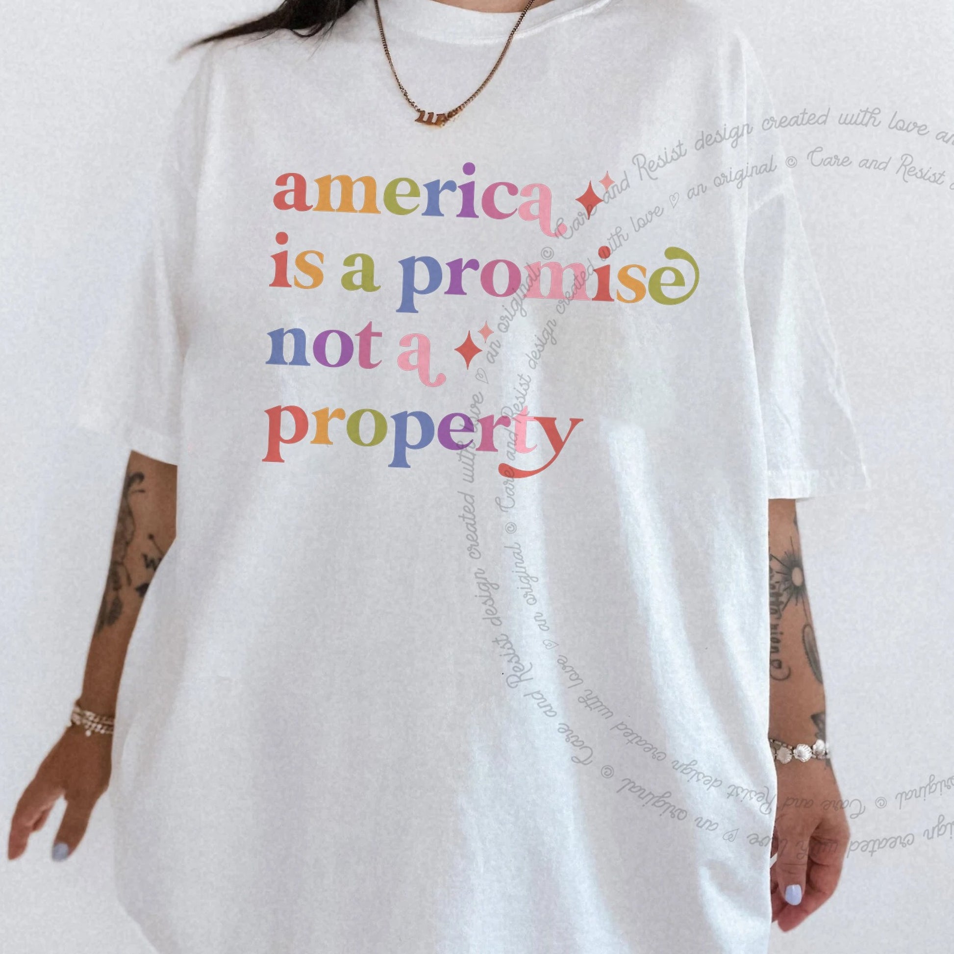 America is a Promise not a Property Care & Resist rainbow Comfort Colors tee, White