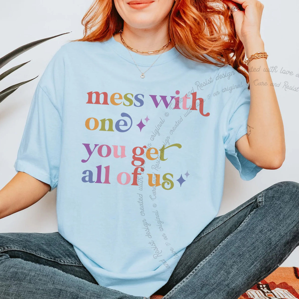 Mess With One You Get All of Us Care & Resist rainbow tee