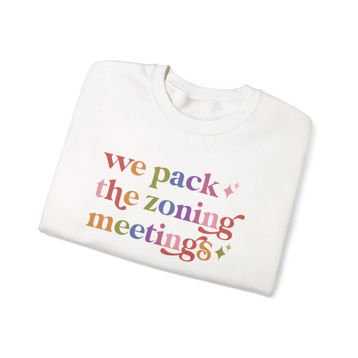 We Pack the Zoning Meetings Sweatshirt