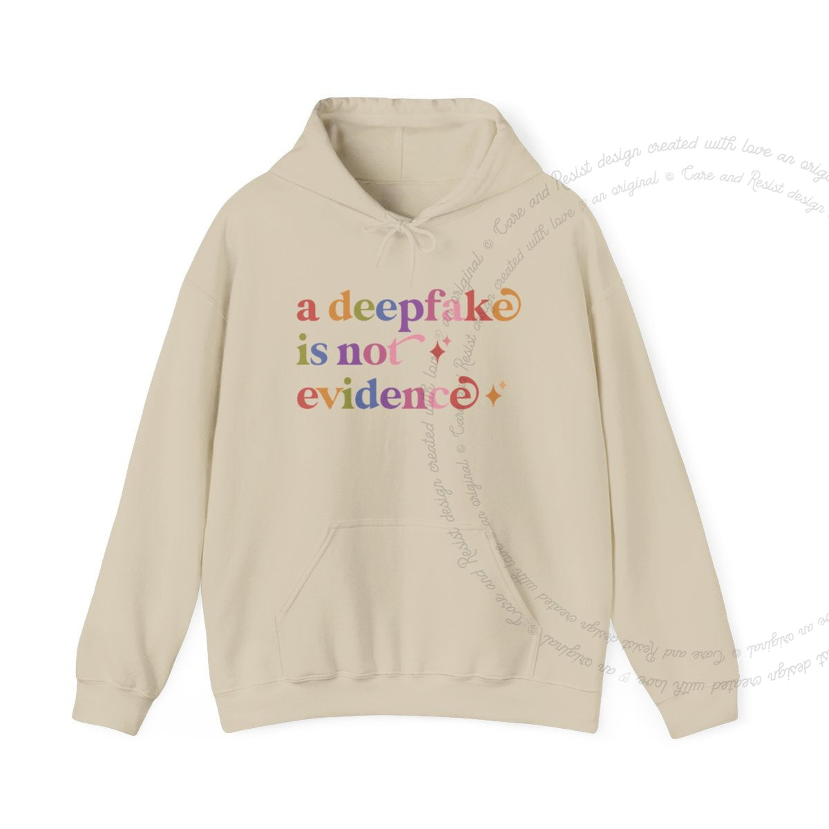 A Deepfake is not Evidence Care & Resist Gildan hoodie in Sand
