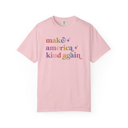 Make America Kind Again Care & Resist rainbow Comfort Colors tee