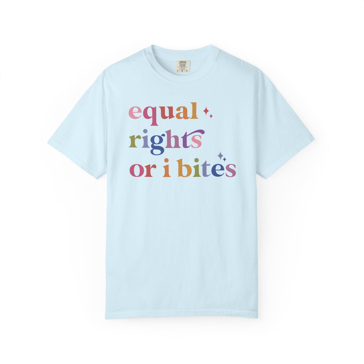 Equal Rights or I Bites Comfort Colors Unisex T-Shirt