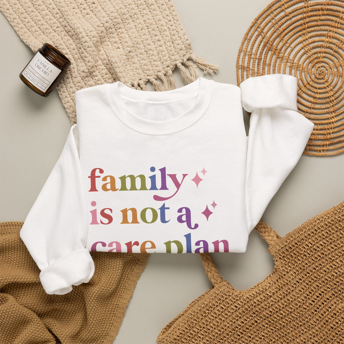Family is not a Care Plan Sweatshirt
