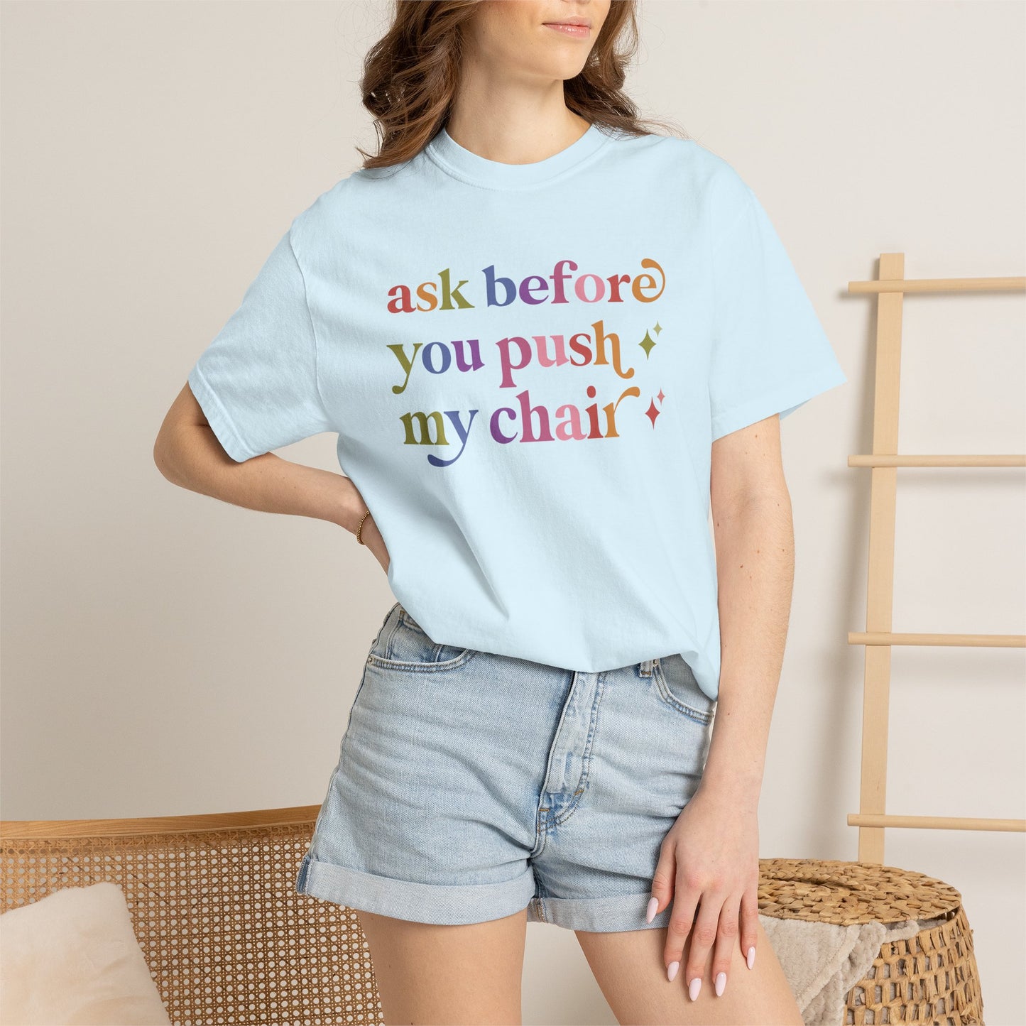 Ask Before You Push My Chair Comfort Colors Unisex T-Shirt