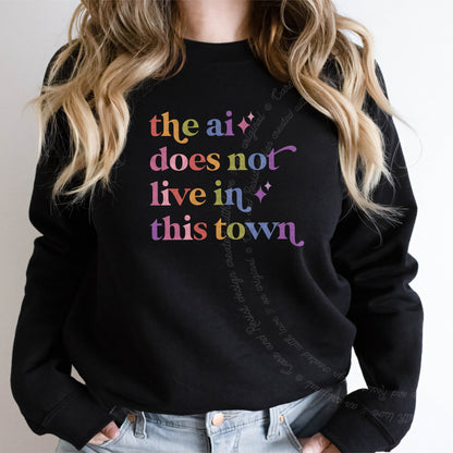 The Ai Does not Live in This Town Care & Resist Gildan crewneck sweatshirt in Black