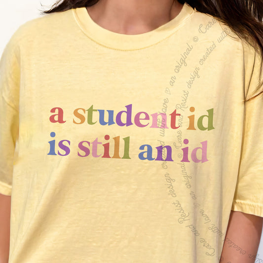 A Student Id is Still an Id Care & Resist progressive t-shirt in Banana