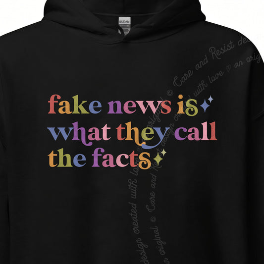 Fake News is What They Call the Facts Care & Resist Gildan hoodie in Black