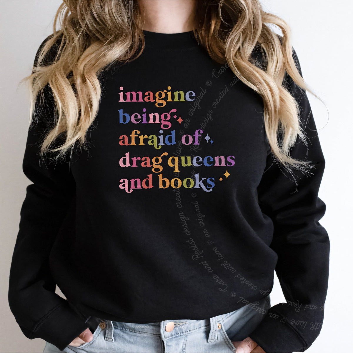 Imagine Being Afraid of Drag Queens and Books Care & Resist Gildan crewneck sweatshirt in Black