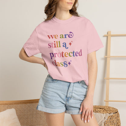 We are Still a Protected Class Comfort Colors Unisex T-Shirt