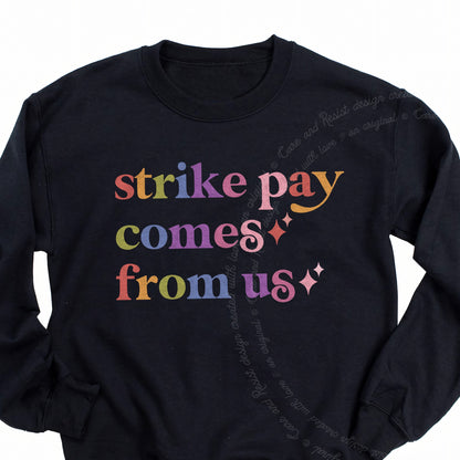 Strike Pay Comes From Us Care & Resist Gildan crewneck sweatshirt in Black