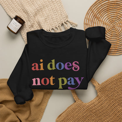 Ai Does not Pay Taxes Sweatshirt