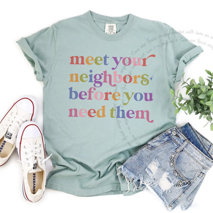 Meet Your Neighbors Before You Need Them Care & Resist rainbow tee