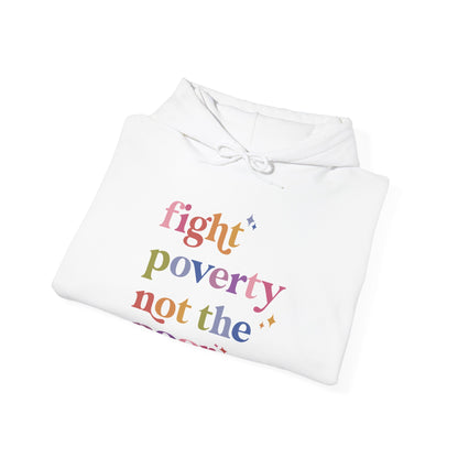 Fight Poverty Not the Poor Hoodie