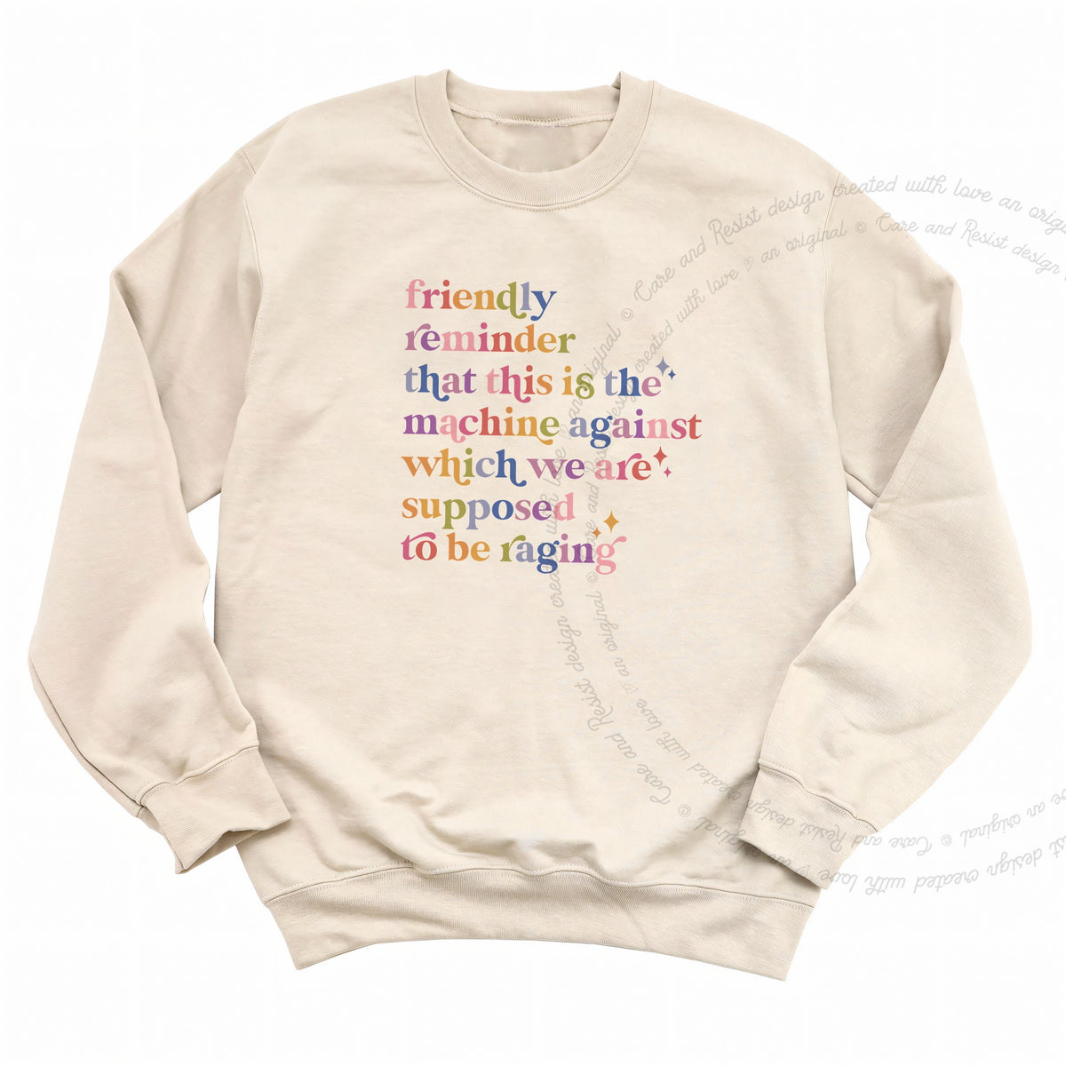Friendly Reminder That This Is the Machine Against Which We Are Supposed to Be Raging Care & Resist Gildan crewneck sweatshirt in Sand