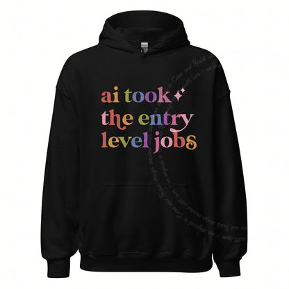 Ai Took the Entry Level Jobs Care & Resist Gildan hoodie in Black