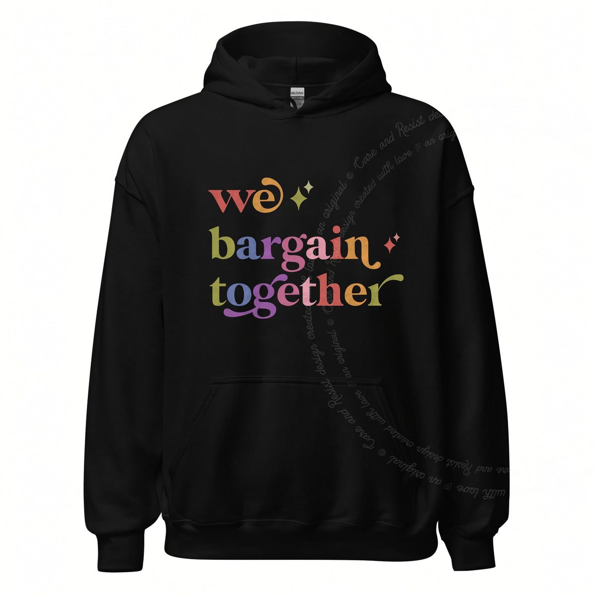 We Bargain Together Care & Resist Gildan hoodie in Black