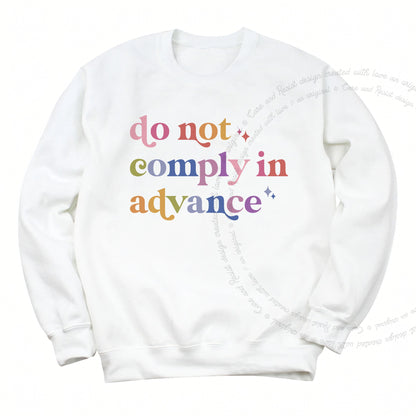 Do Not Comply in Advance Care & Resist Gildan crewneck sweatshirt in White