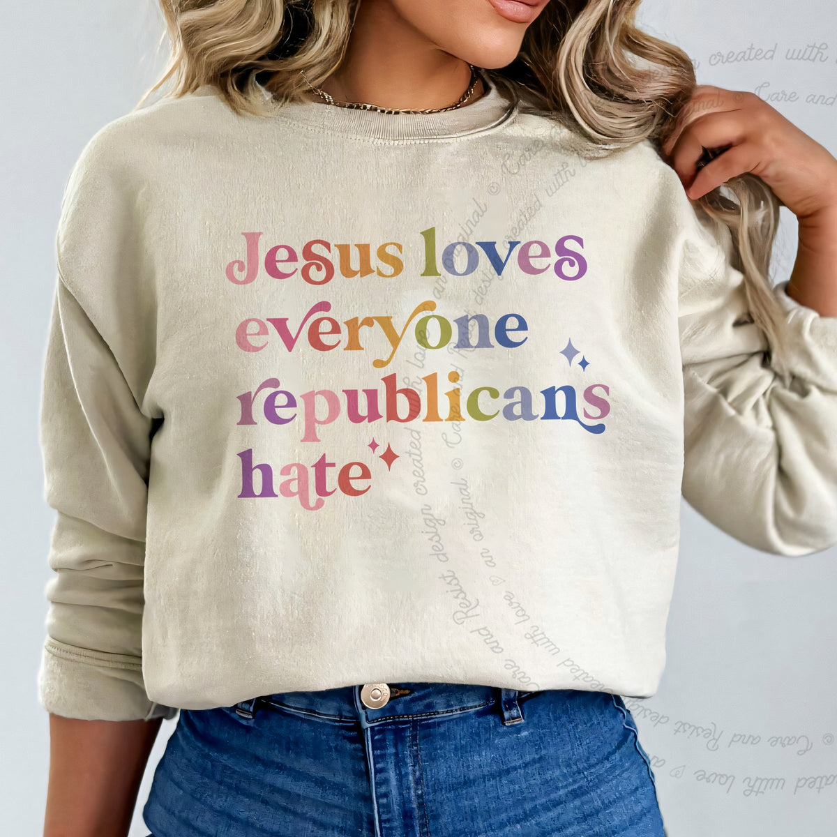 Jesus Loves Everyone Republicans Hate Care & Resist Gildan crewneck sweatshirt in Sand