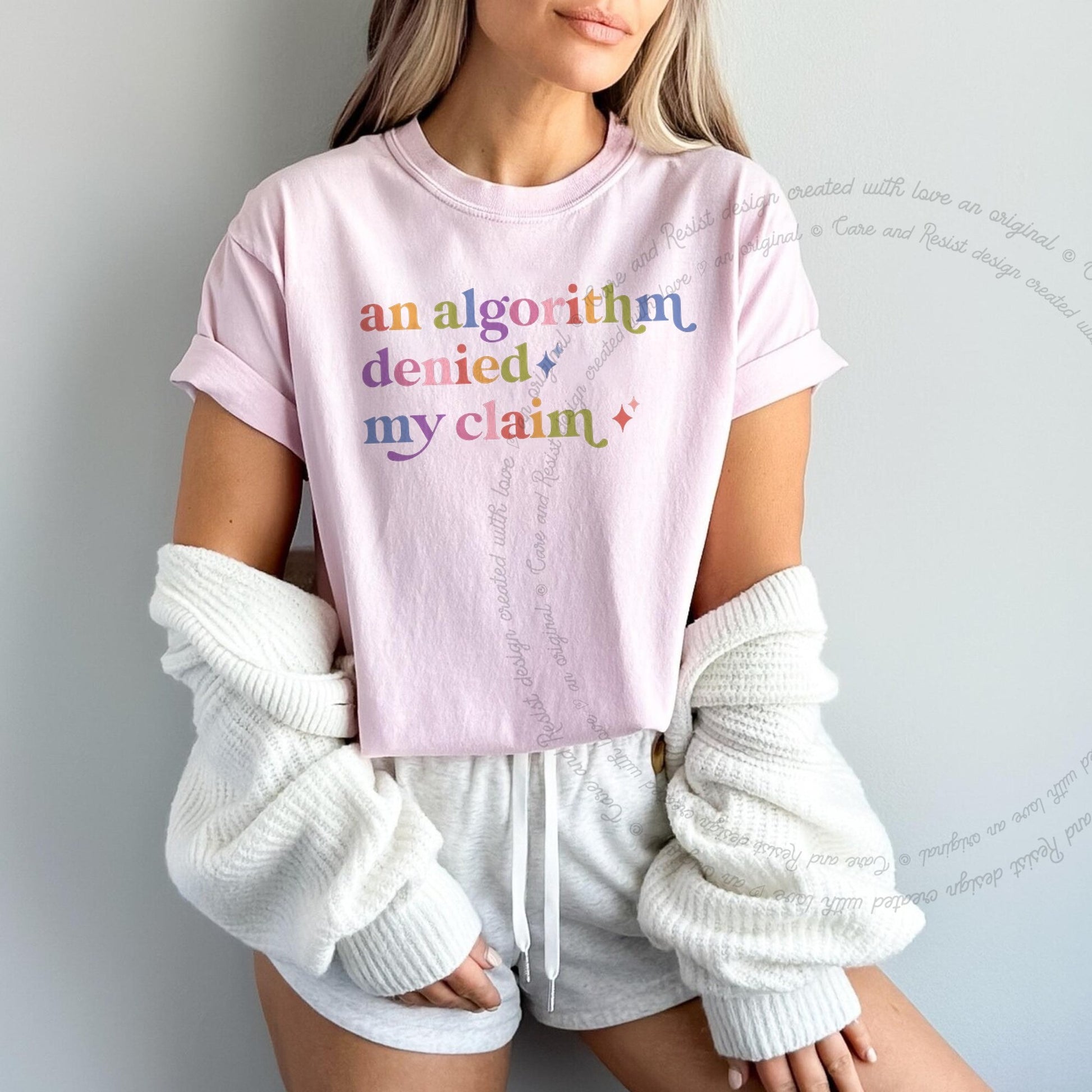An Algorithm Denied My Claim Care & Resist rainbow Comfort Colors tee, Blossom