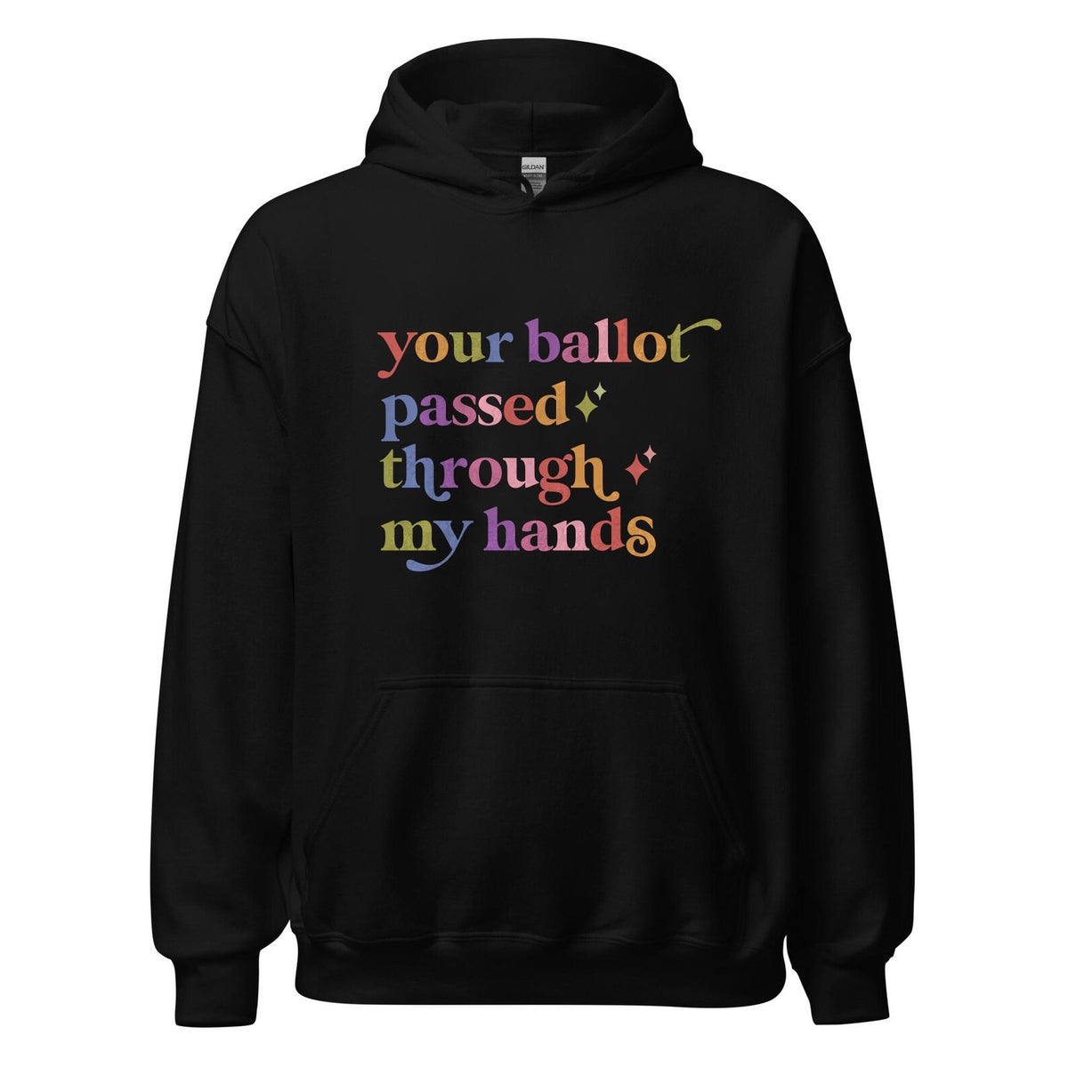 Your Ballot Passed Through My Hands Care & Resist Gildan hoodie in Black