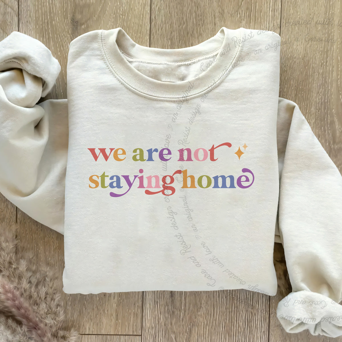 We are not Staying Home Care & Resist Gildan crewneck sweatshirt in Sand