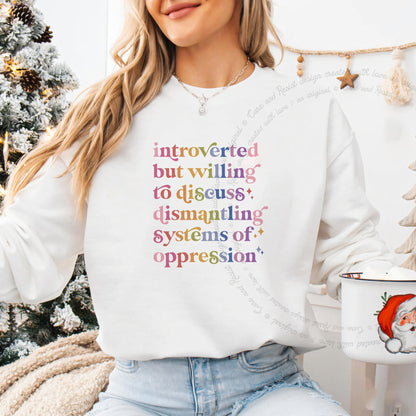 Introverted but Willing to Discuss Dismantling Systems of Oppression Care & Resist Gildan crewneck sweatshirt in White