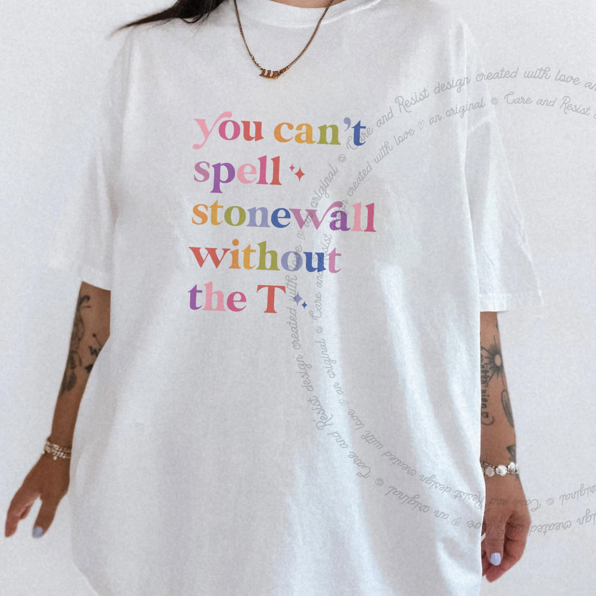 You Can't Spell Stonewall Without the T Care & Resist progressive t-shirt in White