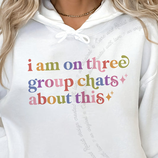 I Am on Three Group Chats About This Care & Resist Gildan hoodie in White