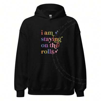 I Am Staying on the Rolls Care & Resist Gildan hoodie in Black