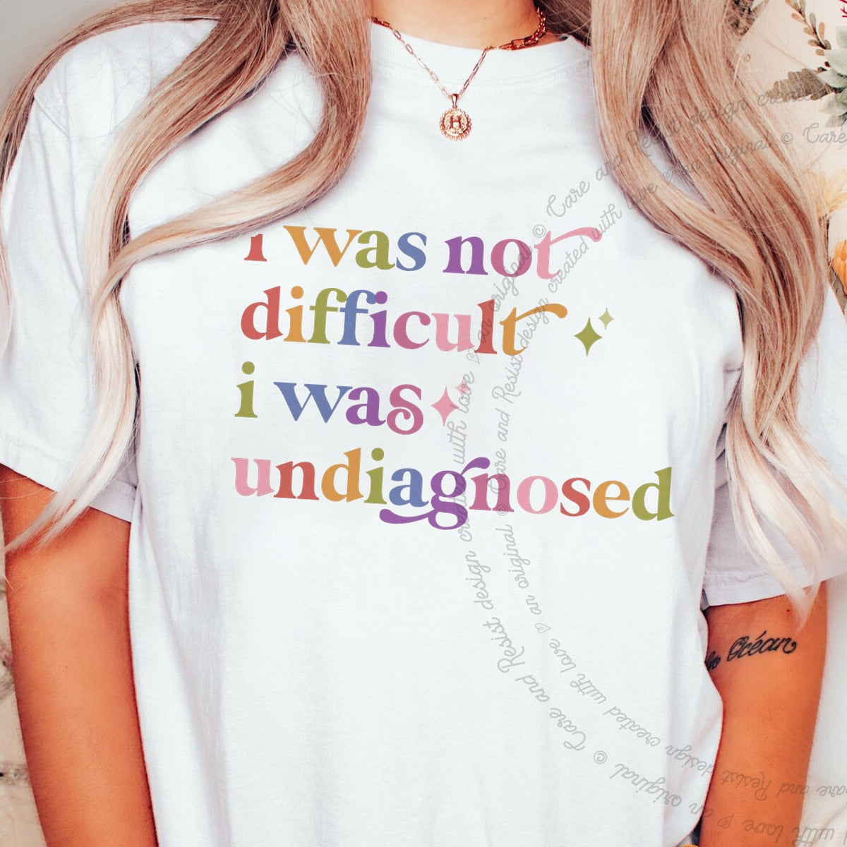 I Was not Difficult I Was Undiagnosed Care & Resist progressive t-shirt in White
