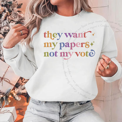 They Want My Papers not My Vote Care & Resist Gildan crewneck sweatshirt in White