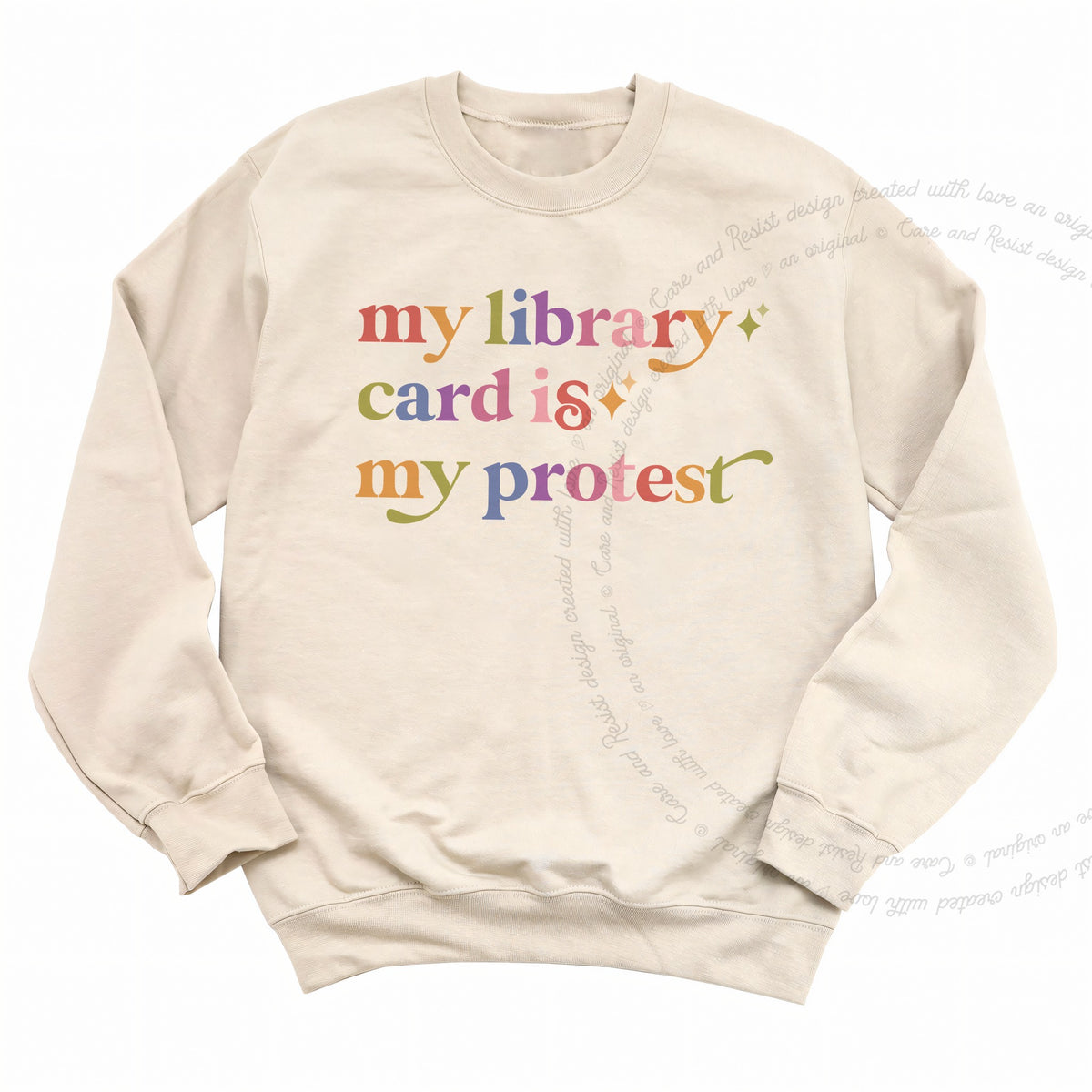 My Library Card is My Protest Care & Resist Gildan crewneck sweatshirt in Sand