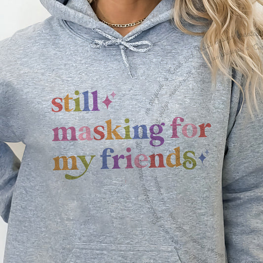 Still Masking for My Friends Care & Resist Gildan hoodie in Sport Grey